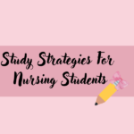 Study Strategies For Nursing Students