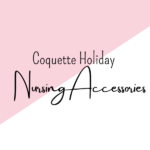 Coquette Holiday Nursing Accessories